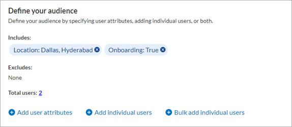 Define your audience field. Options to specify with attributes or by adding individual users.