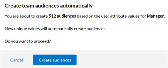 Create team audiences automatically message. Buttons to create audiences or cancel