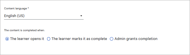 The section of the content workflow that shows the three settings for how a learner achieves completion: The learner opens it, The learner marks it as complete, or the admin grants completion
