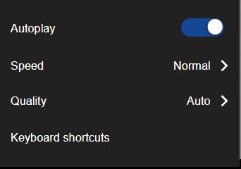 video settings. Autoplay, speed, quality, keyboard shortcuts.