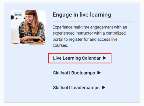 Screenshot of the Engage in live learning box in the library. The link for Live Learning Calendar is highlighted.